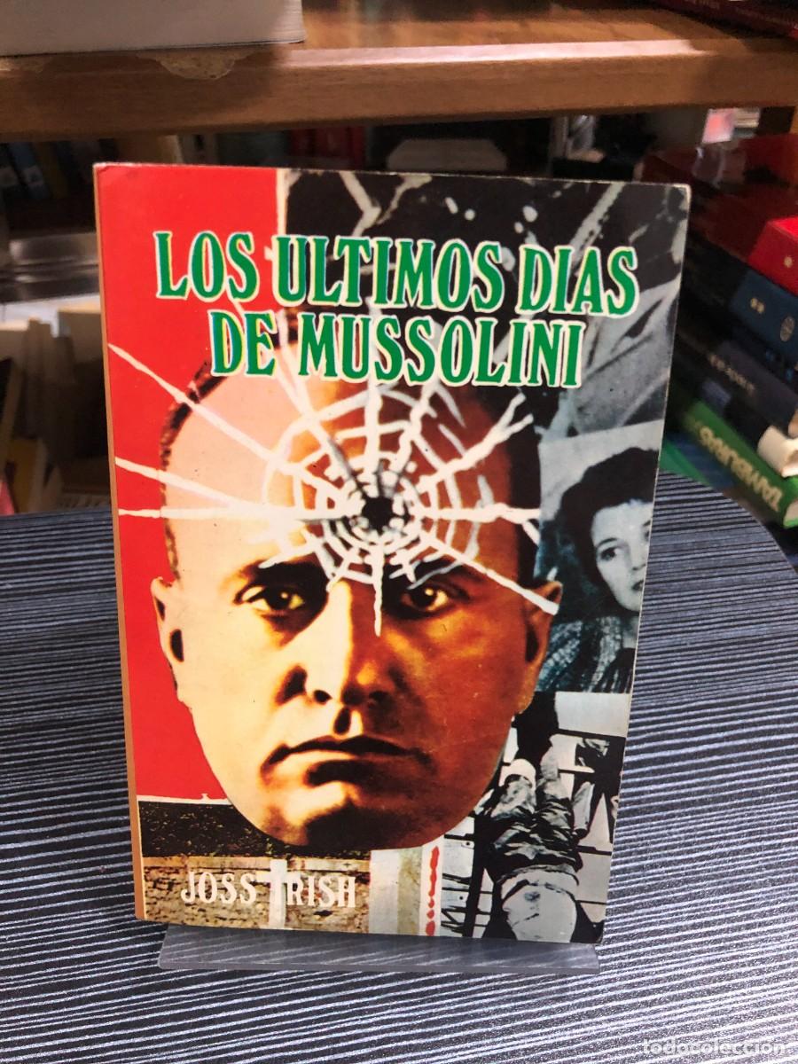Libri di seconda mano: Los &uacute;ltimos d&iacute;as de Mussolini Joss Trish