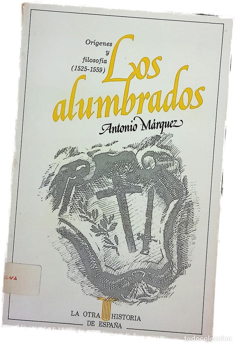 Libros: Los alumbrados : or&iacute;genes y filosof&iacute;a (1525-1559)