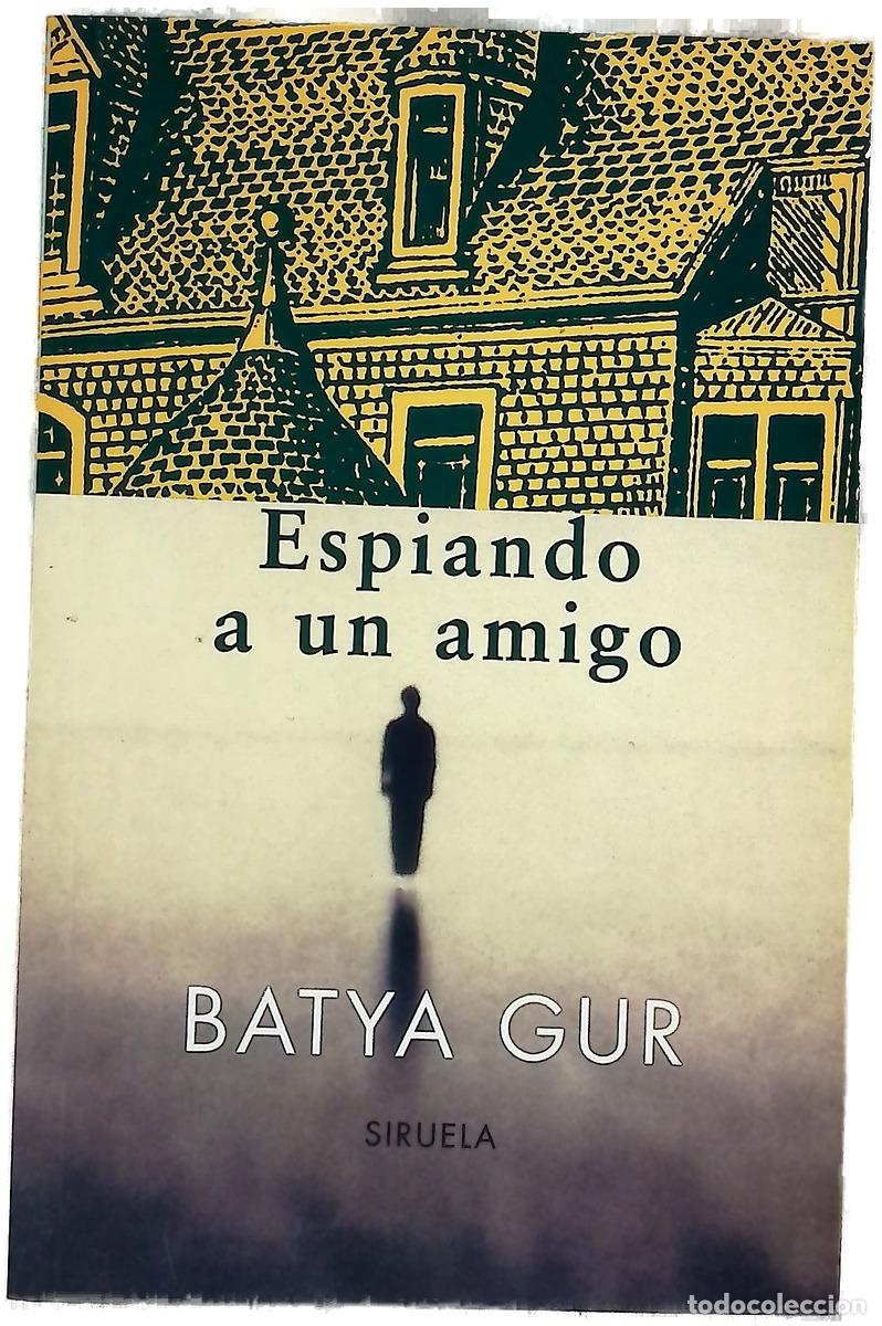 Libros: Espiando a un amigo - Gur, Batya