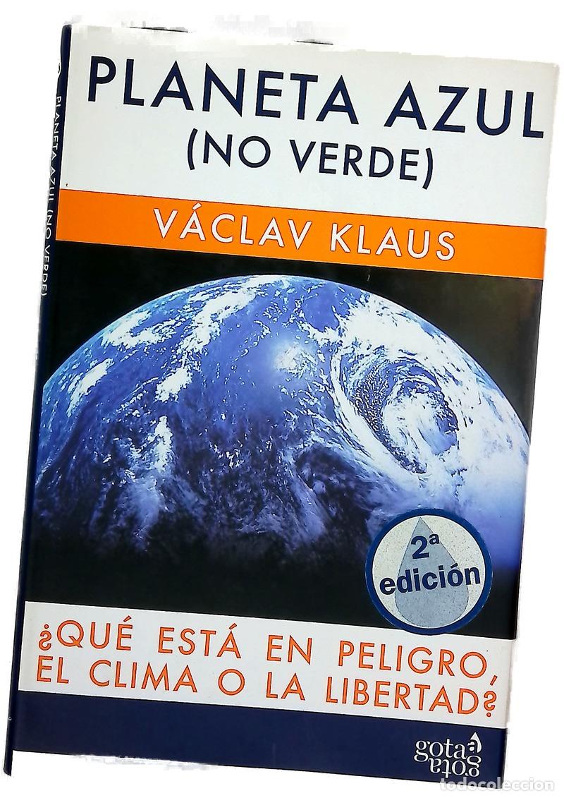 Libros: Planeta azul (no verde) &iquest;qu&eacute; est&aacute; en peligro, el clima o la libertad?