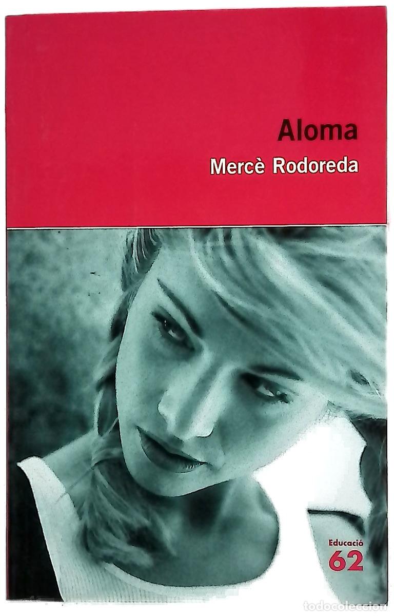 Libros: Aloma - Rodoreda, Merc&egrave;; Real, Neus