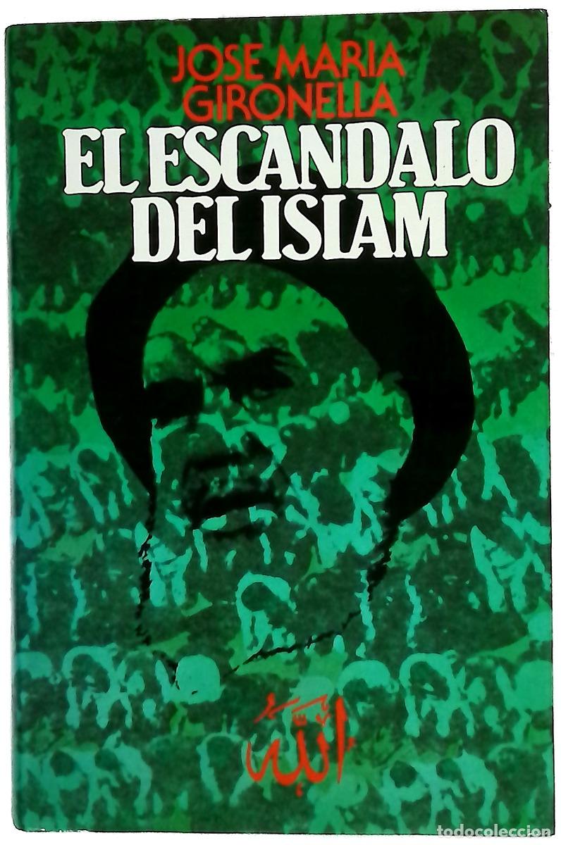 Livres: El esc&aacute;ndalo del Islam - Gironella, Jos&eacute; Mar&iacute;a