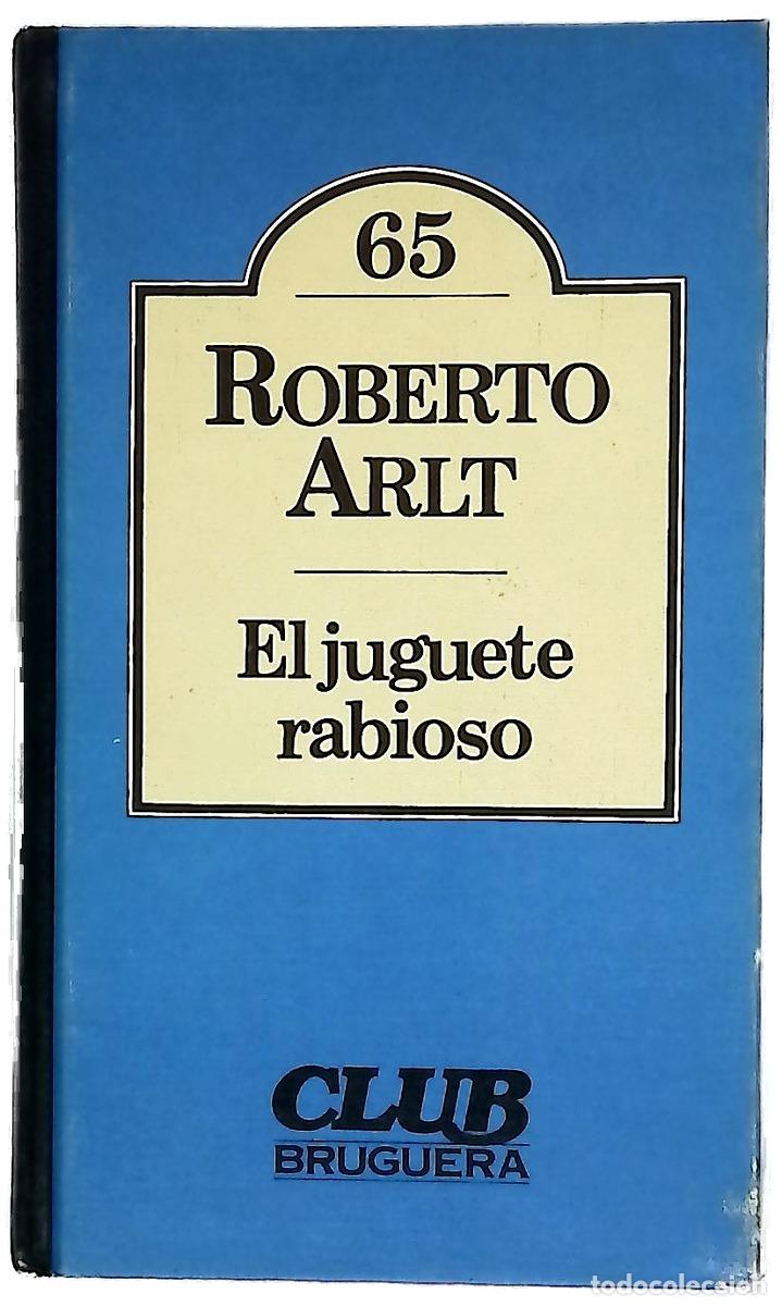 Livres: El juguete rabioso - Arlt, Roberto; Onetti, Juan Carlos