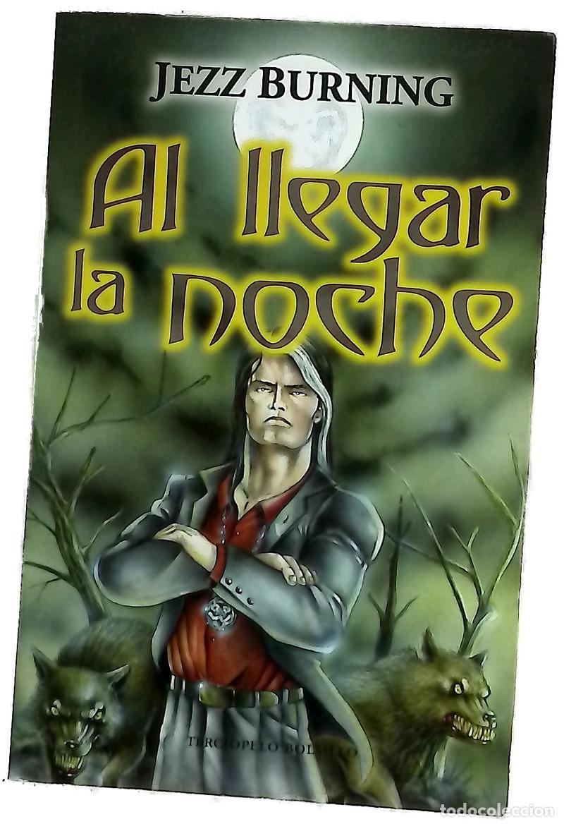 Libros: Al llegar la noche - Jezz Burning