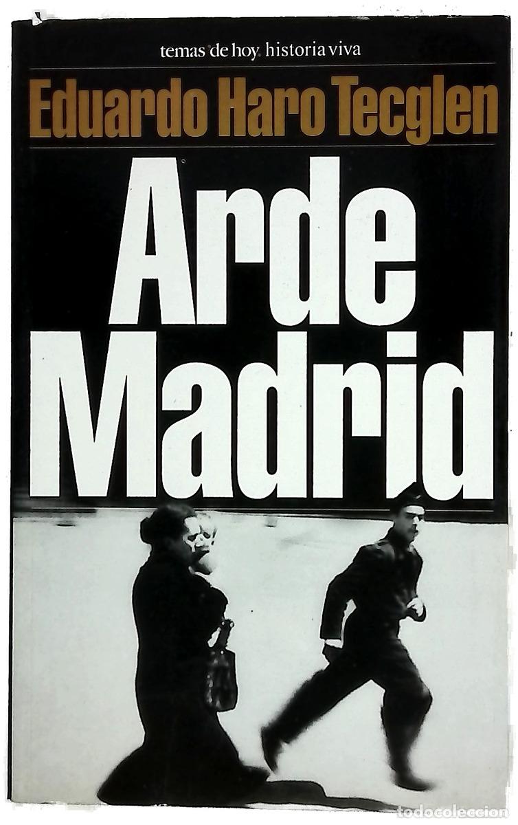 Libros: Arde Madrid - Haro Tecglen, Eduardo