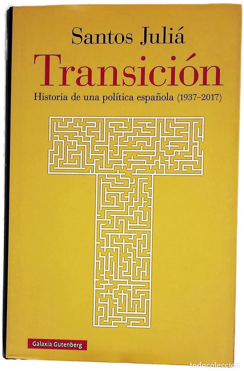 Libros: Transici&oacute;n : historia de una pol&iacute;tica espa&ntilde;ola (1937-2017)