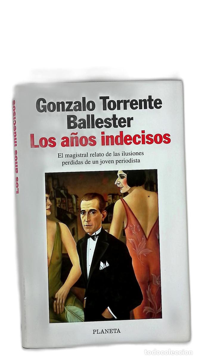 Libros: Los a&ntilde;os indecisos - Torrente Ballester, Gonzalo