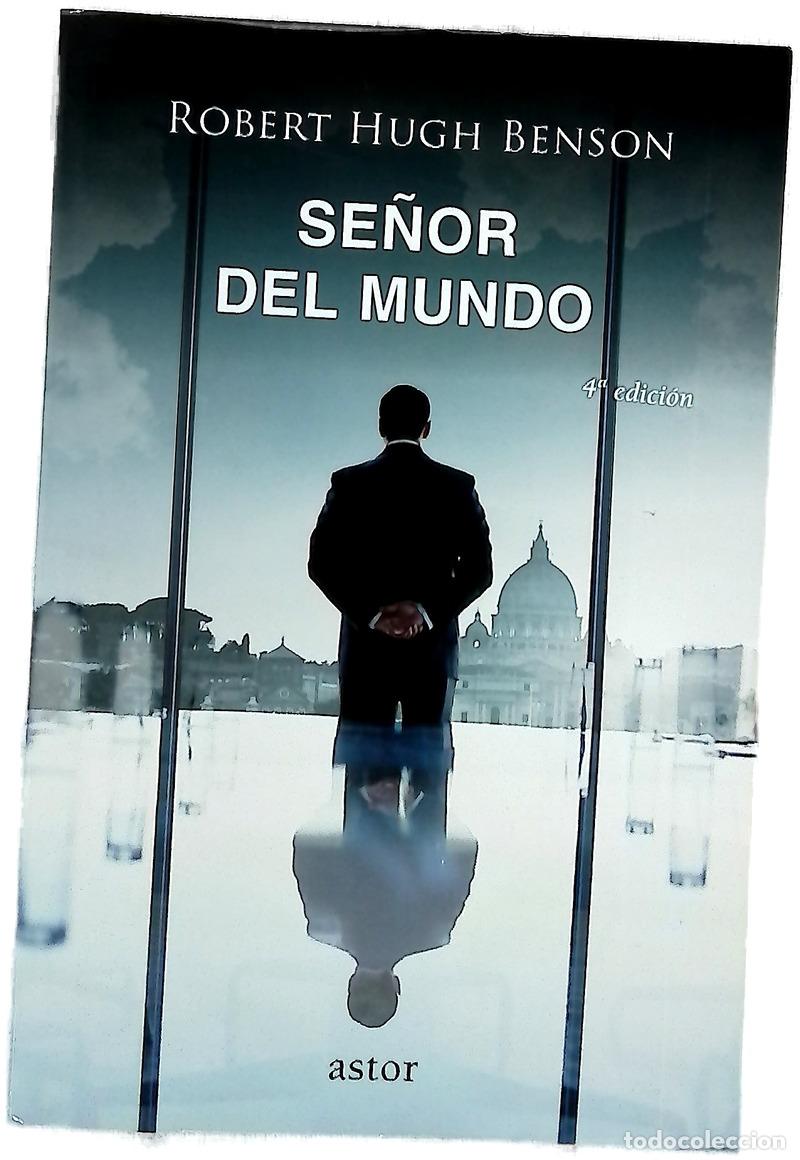 Libros: Se&ntilde;or del mundo - Benson, Robert Hugh; G&oacute;mez L&oacute;pez-Egea, Rafael