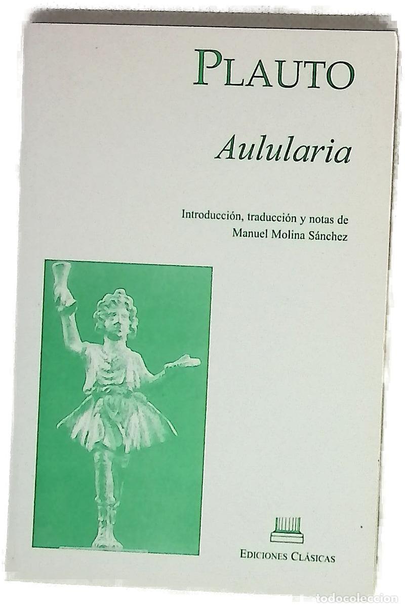 Libros: Aulularia - Plauto, Tito Maccio; Molina S&aacute;nchez, Manuel