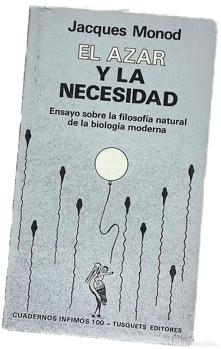 Libros: El azar y la necesidad ensayo sobre la filosof&iacute;a natural de la biolog&iacute;a moderna