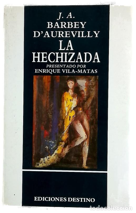 Libri di seconda mano: La hechizada - Barbey d'Aurevilly, Jules Am&eacute;d&eacute;e; Vila-Matas, Enrique; Sordo, Enrique