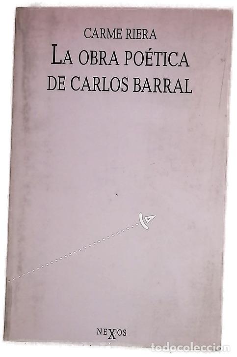 Libri di seconda mano: La obra po&eacute;tica de Carlos Barral
