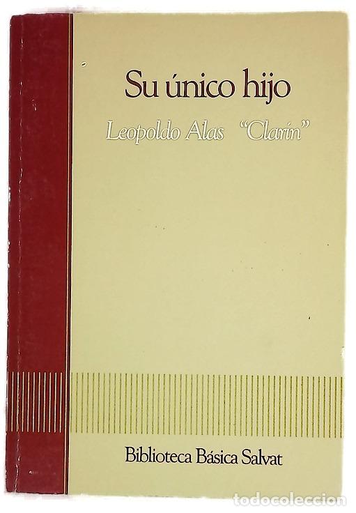 B&uuml;cher: Su &uacute;nico hijo - Alas &rdquo;Clar&iacute;n&rdquo;, Leopoldo