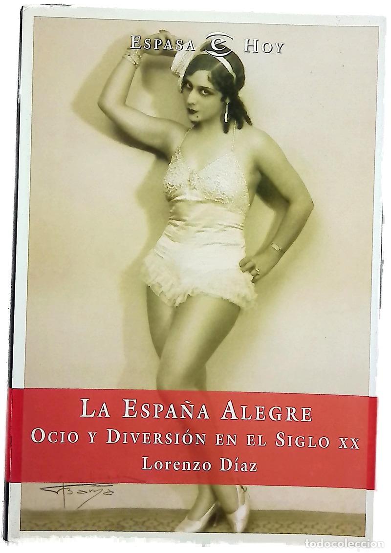 Libri di seconda mano: La Espa&ntilde;a alegre ocio y diversi&oacute;n en el siglo XX
