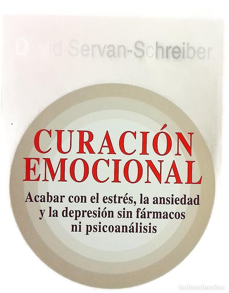 Libros: Curaci&oacute;n emocional acabar con el estr&eacute;s, la ansiedad y la depresi&oacute;n sin f&aacute;rmacos ni psicoan&aacute;lisis