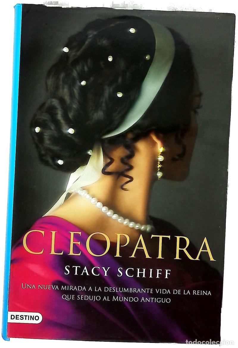 Libros: Cleopatra una nueva mirada a la deslumbrante vida de la reina que sedujo al Mundo Antiguo