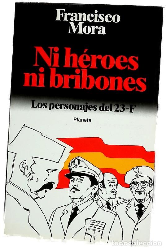 Libros: Ni h&eacute;roes ni bribones : los personajes del 23-F
