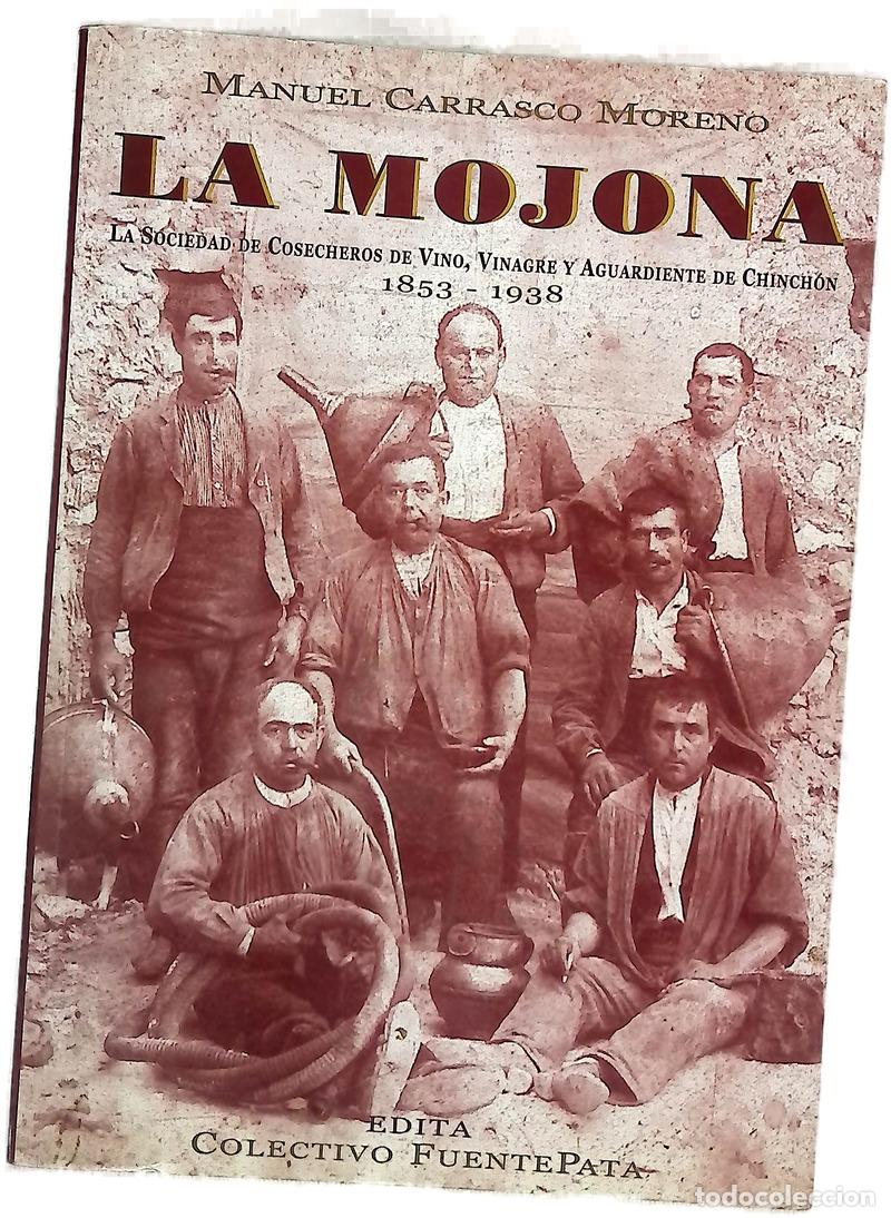 books: La Mojona la sociedad de cosecheros de vino, vinagre y aguardiente de Chinch&oacute;n, 1853-1938