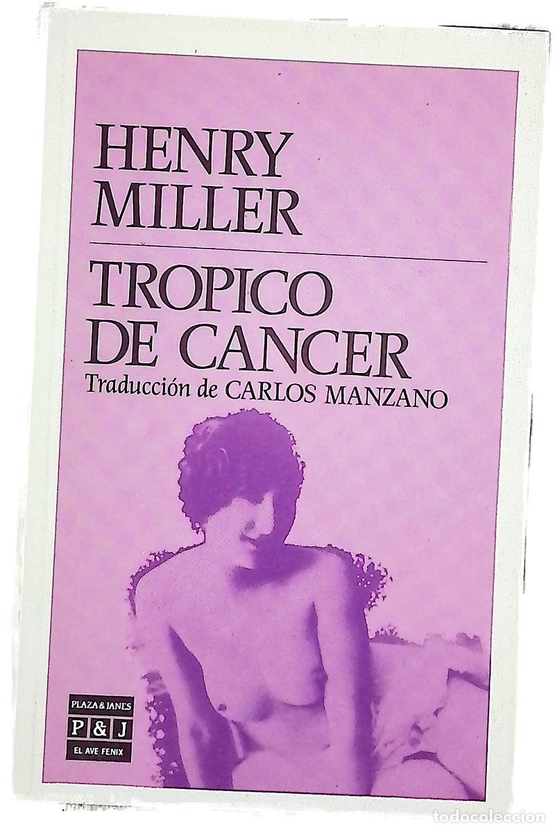 Libros: Tr&oacute;pico de C&aacute;ncer - Miller, Henry; Manzano, Carlos