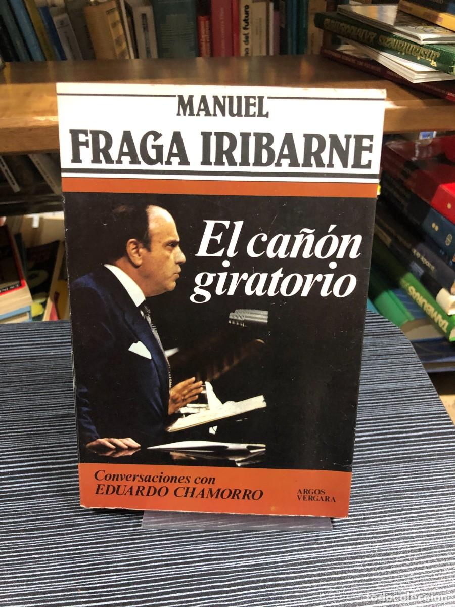 B&uuml;cher: El ca&ntilde;&oacute;n giratorio Manuel Fraga Iribarne (con Eduardo Chamorro)