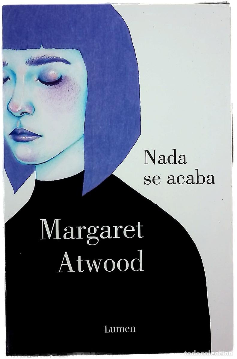 books: Nada se acaba - Atwood, Margaret; Temprano Garc&iacute;a, Miguel