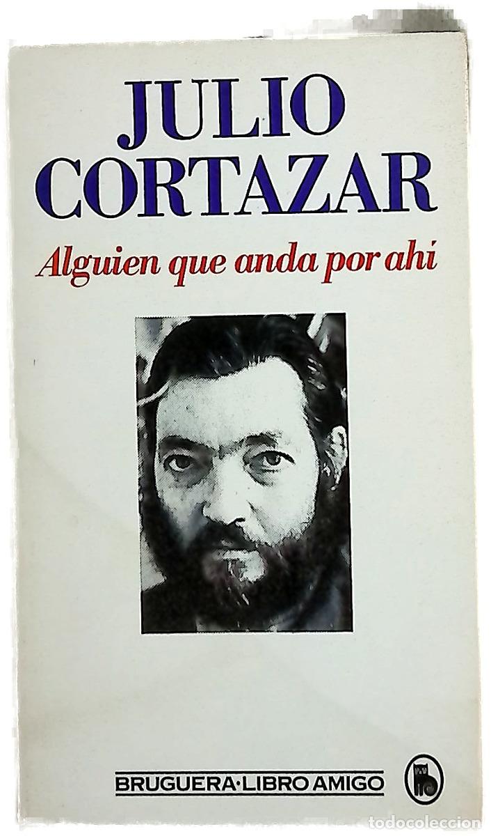 books: Alguien que anda por ah&iacute; - Cort&aacute;zar, Julio