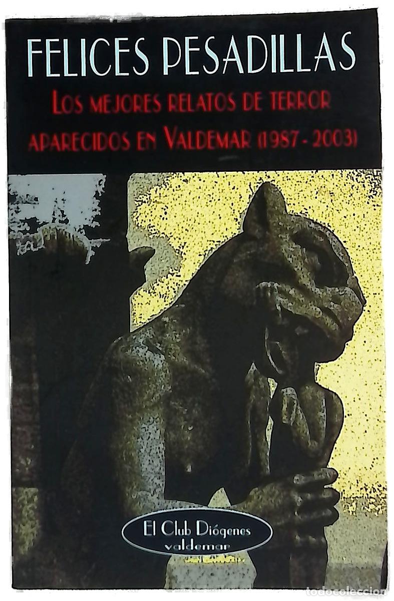 Libros: Felices pesadillas : los mejores relatos de terror aparecidos en Valdemar (1987-2003)