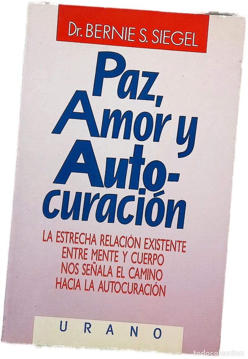 B&uuml;cher: Paz, amor y autocuraci&oacute;n - Siegel, Bernie S