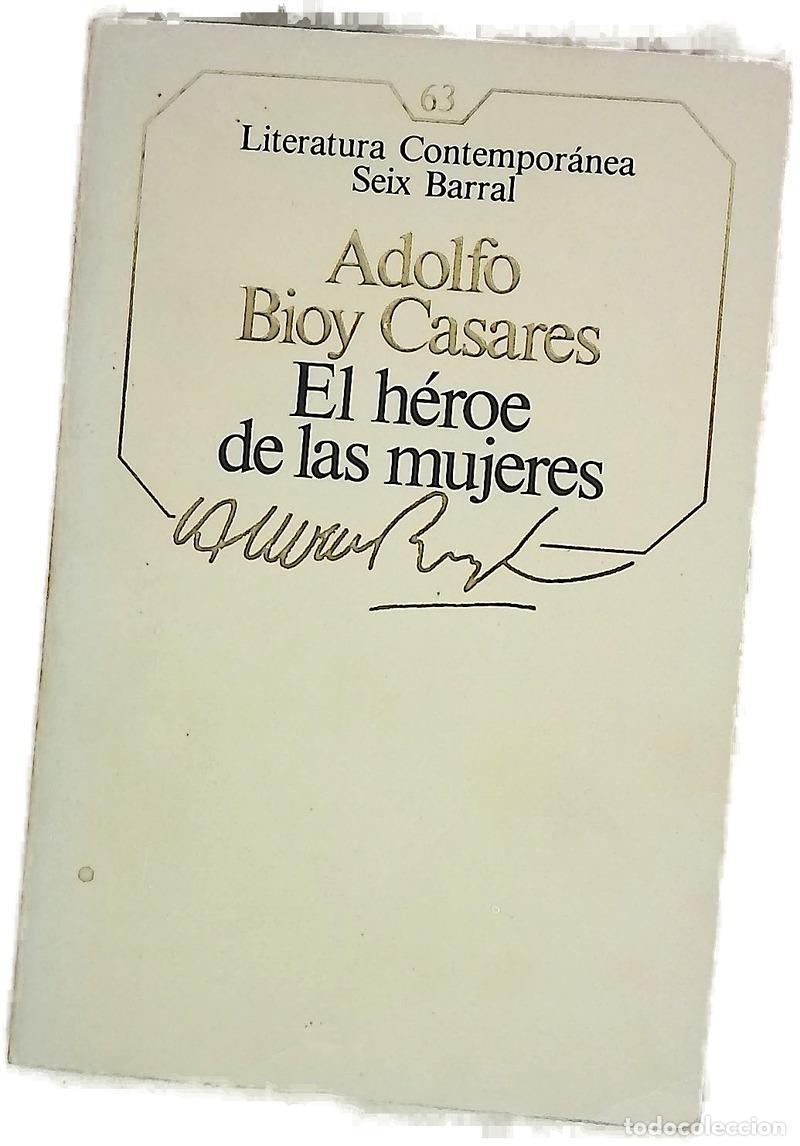B&uuml;cher: El h&eacute;roe de las mujeres - Bioy Casares, Adolfo