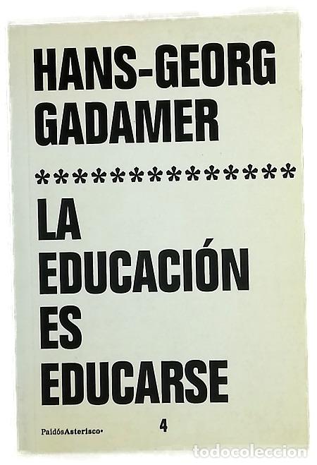 B&uuml;cher: La educaci&oacute;n es educarse - Gadamer, Hans-Georg
