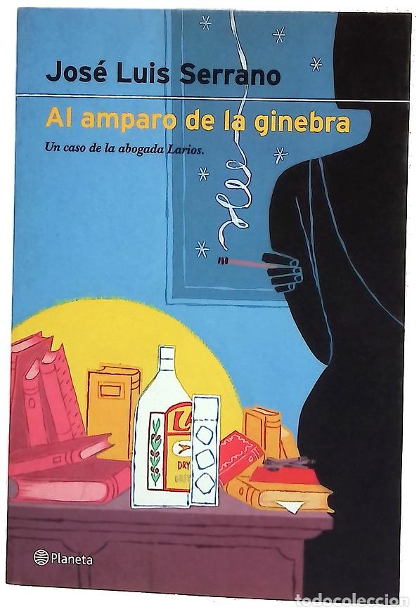 Libros: Al amparo de la ginebra - Serrano, Jos&eacute; Luis