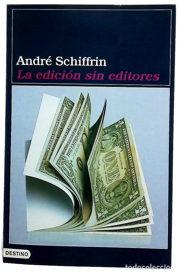 Libros: La edici&oacute;n sin editores - Schiffrin, Andr&eacute;