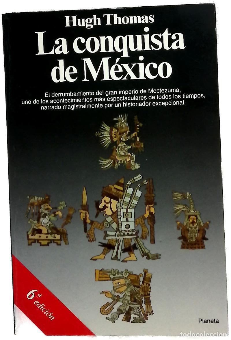 Livres: La conquista de M&eacute;xico - Thomas, Hugh; Alba, V&iacute;ctor; Boune, C