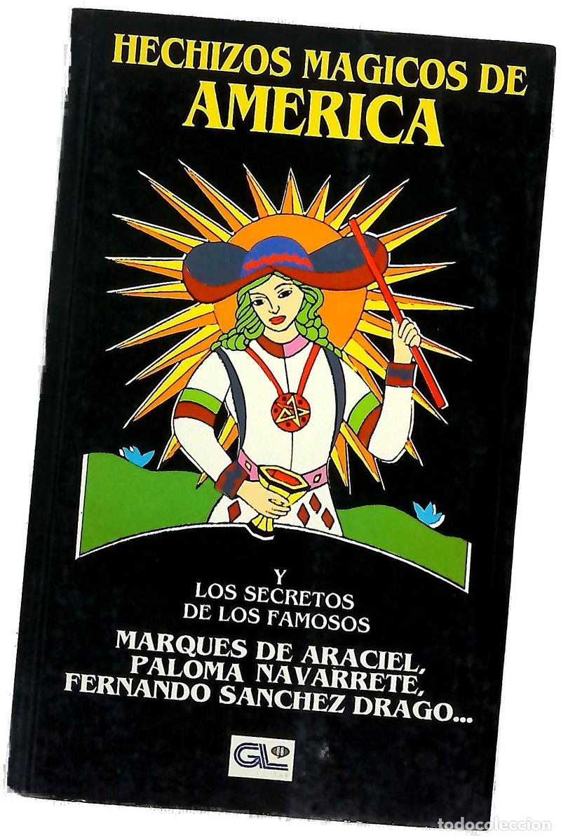 Livres: Hechizos m&aacute;gicos de Am&eacute;rica y los secretos de los famosos Marqu&eacute;s de Araciel, Paloma Navarrete, F...