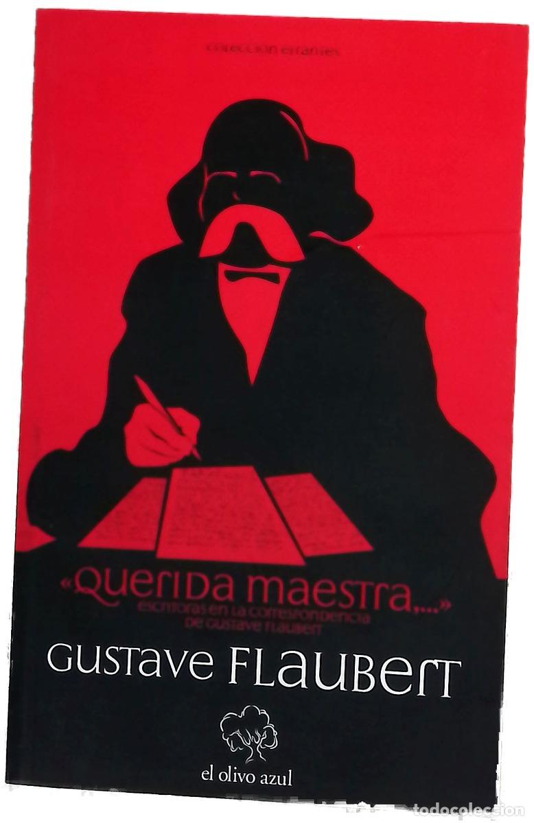 Livres: Querida maestra-- escritoras en la correspondencia de Flaubert