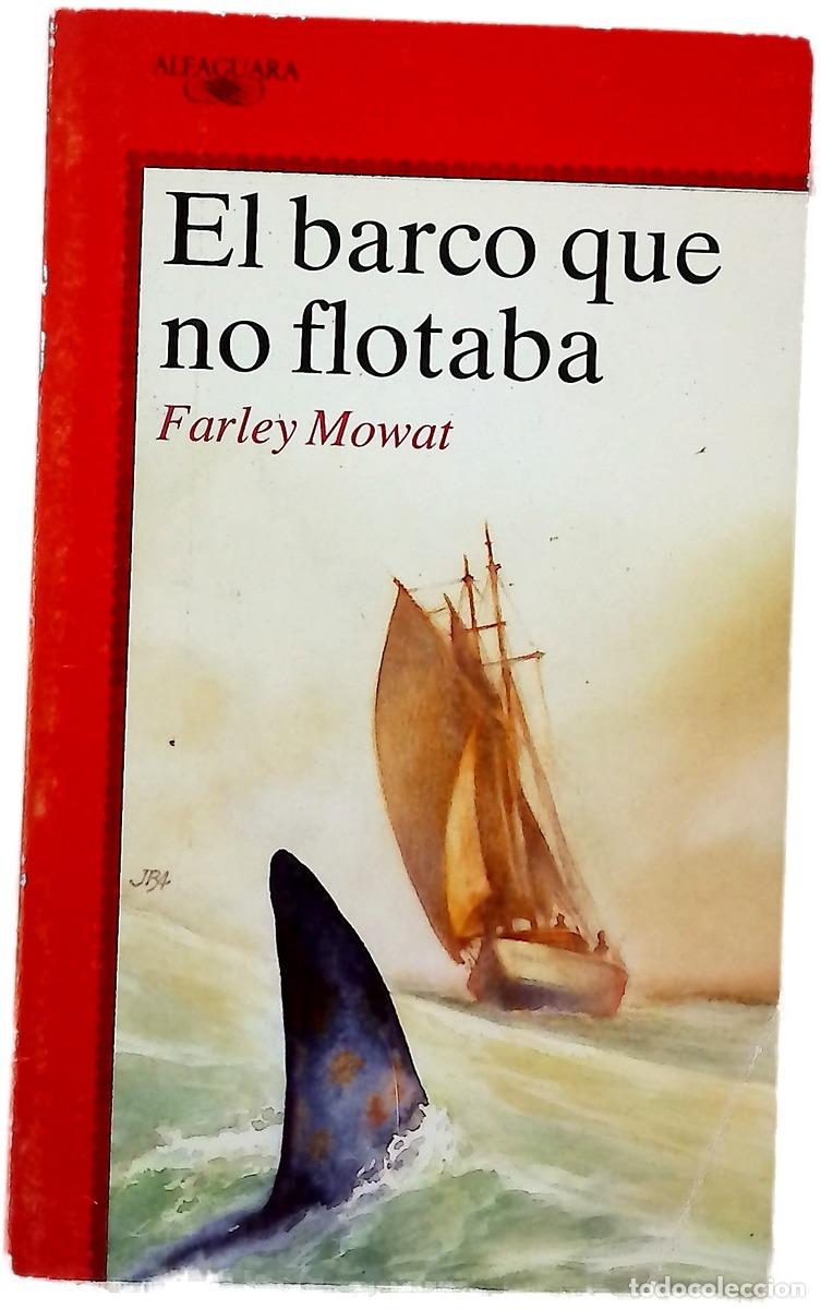 Livres: El barco que no flotaba - Mowat, Farley; Fern&aacute;ndez, Joaqu&iacute;n