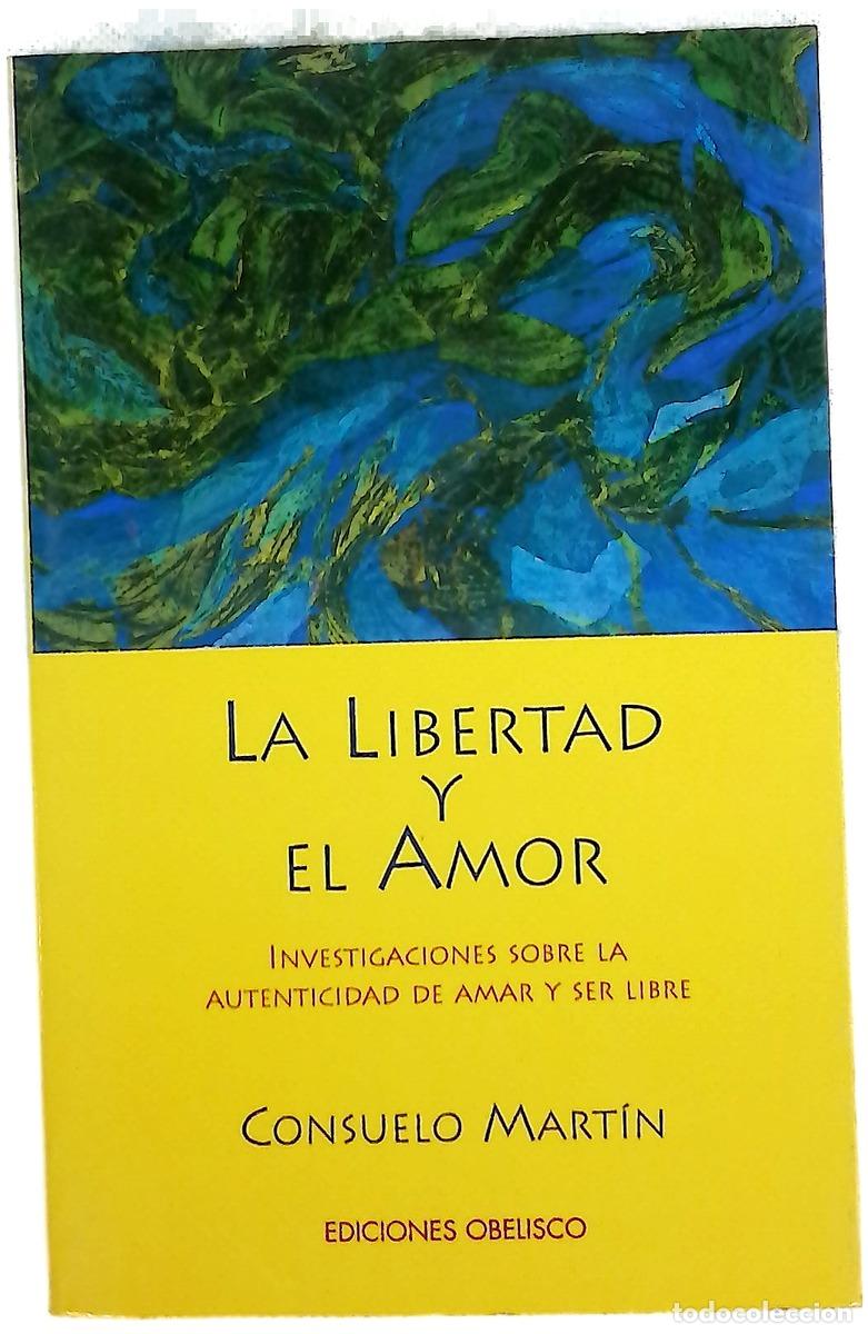 Livres: La libertad y el amor - Mart&iacute;n, Consuelo
