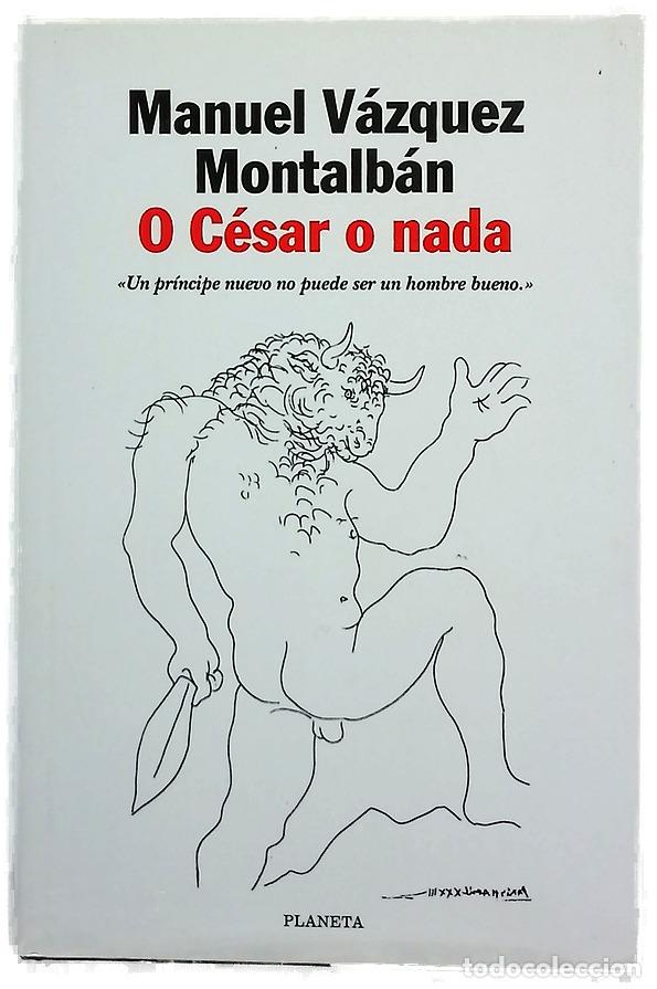 Libros: O C&eacute;sar o nada - V&aacute;zquez Montalb&aacute;n, Manuel