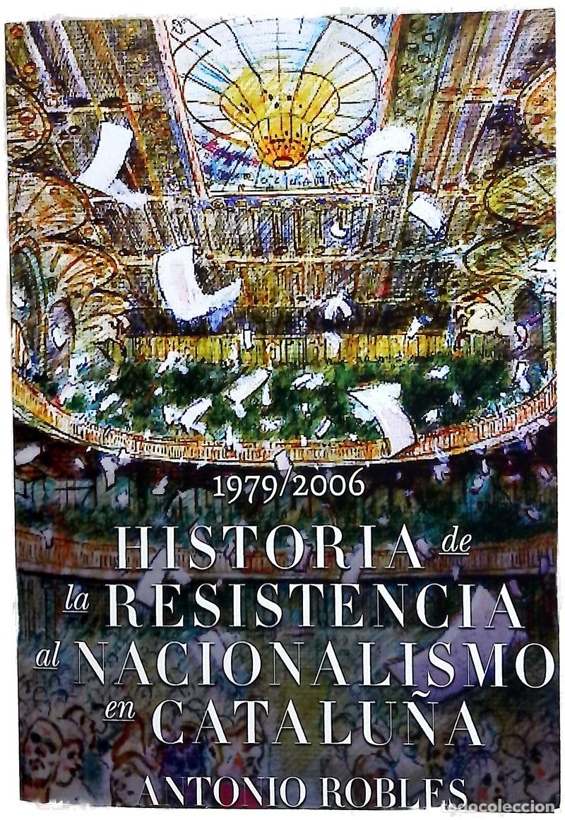 B&uuml;cher: Historia de la resistencia al nacionalismo en Catalu&ntilde;a, 1979-2006 : historia