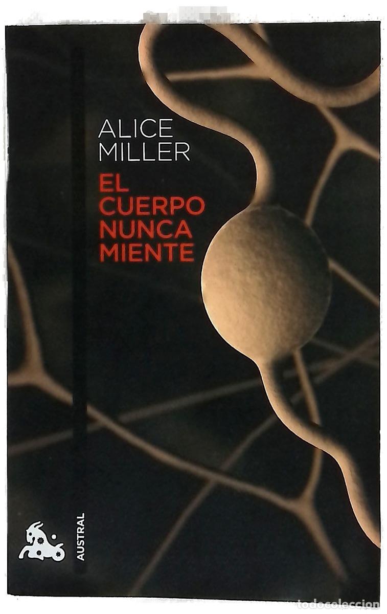 Livres: El cuerpo nunca miente - Miller, Alice