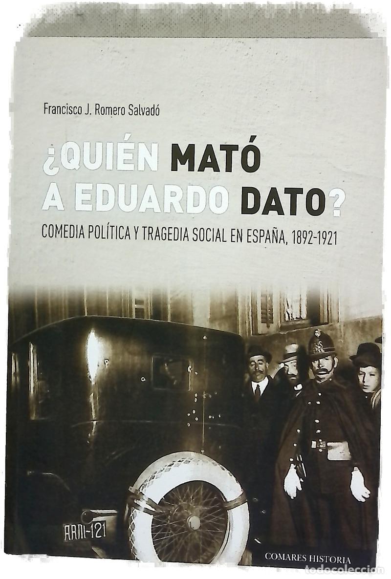B&uuml;cher: &iquest;Qui&eacute;n mat&oacute; a Eduardo Dato? : comedia pol&iacute;tica y tragedia social en Espa&ntilde;a, 1892-1921