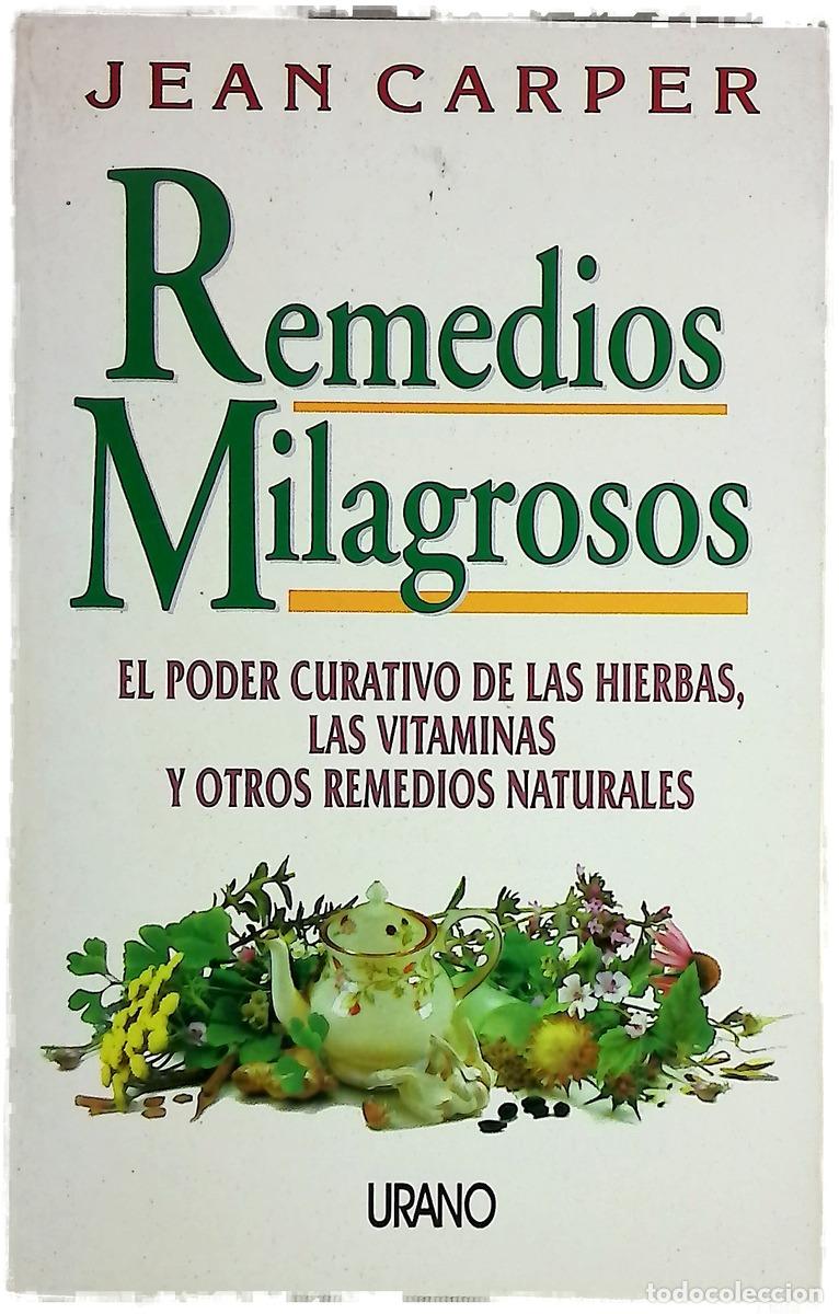 B&uuml;cher: Remedios milagrosos espectaculares descubrimientos cient&iacute;ficos que revelan el poder curativo de l...