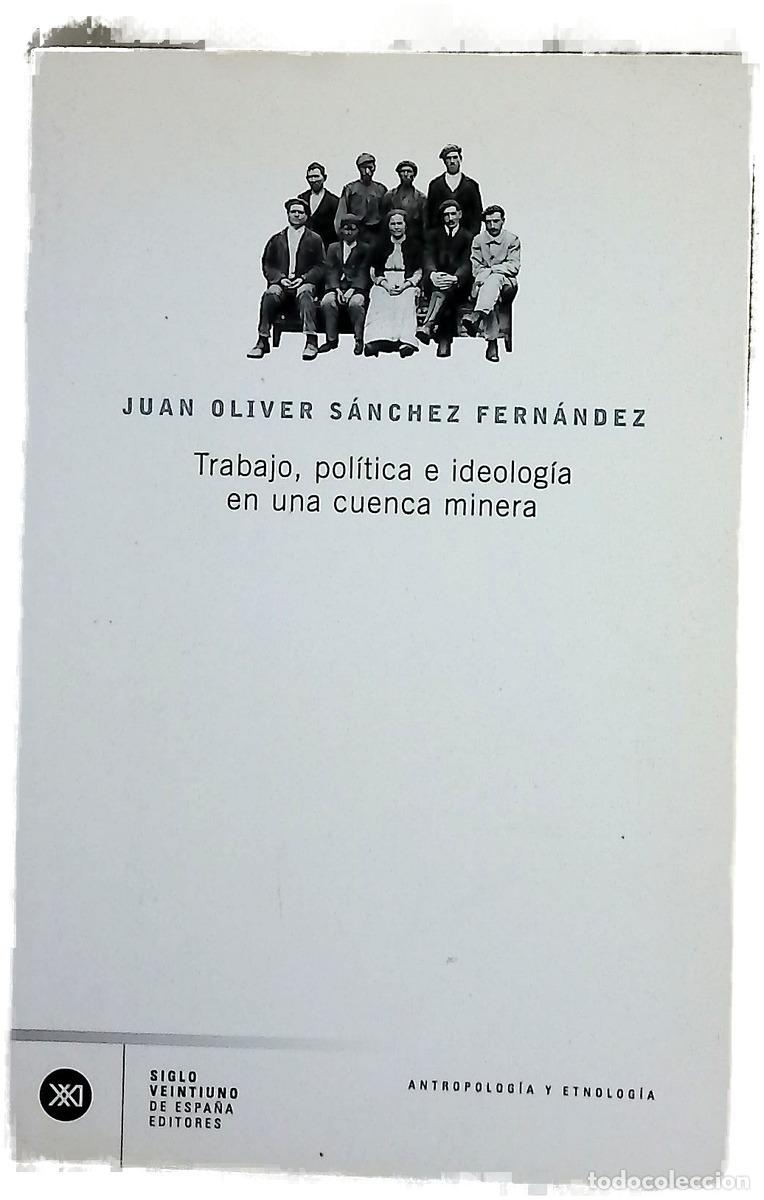 Libri di seconda mano: Trabajo, pol&iacute;tica e ideolog&iacute;a en una cuenca minera