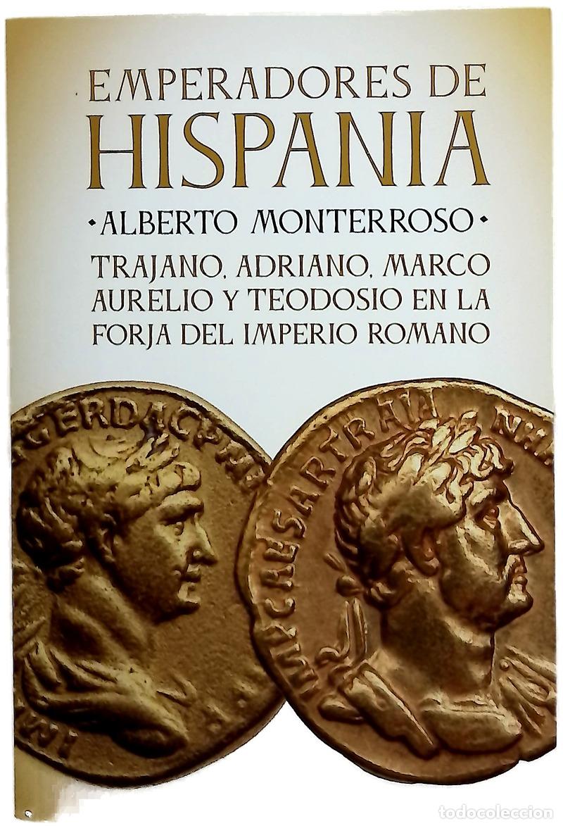 Libri di seconda mano: Emperadores de Hispania : Trajano, Adriano, Marco Aurelio y Teodosio en la forja del Imperio Romano