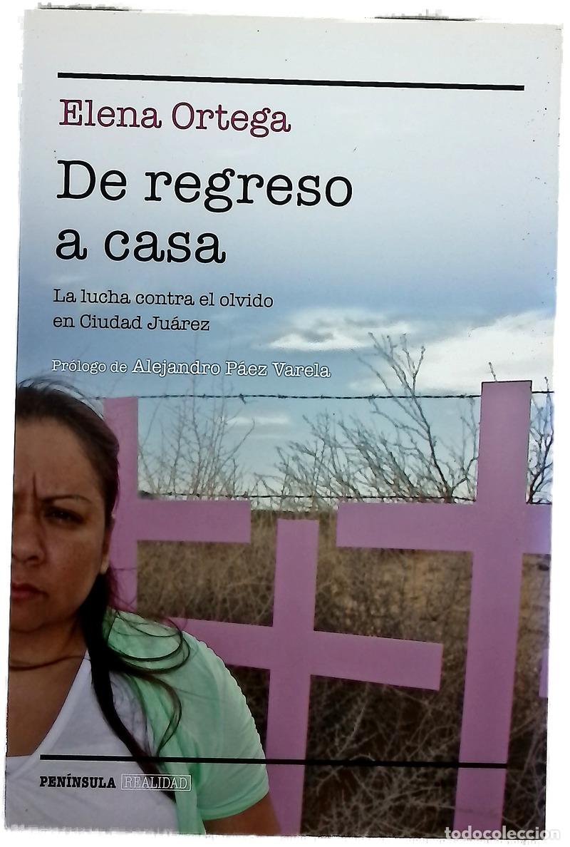 Libri di seconda mano: De regreso a casa : la lucha contra el olvido en Ciudad Ju&aacute;rez