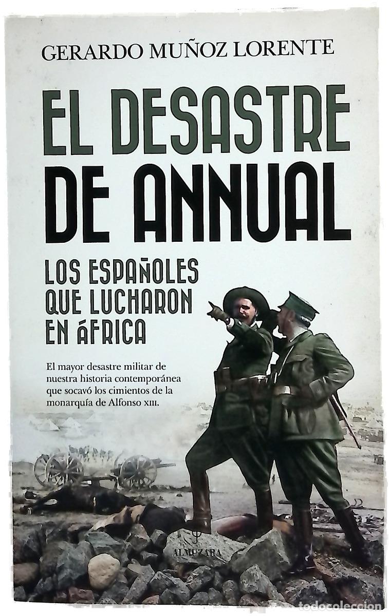 Libri di seconda mano: El desastre de Annual : los espa&ntilde;oles que lucharon en &Aacute;frica