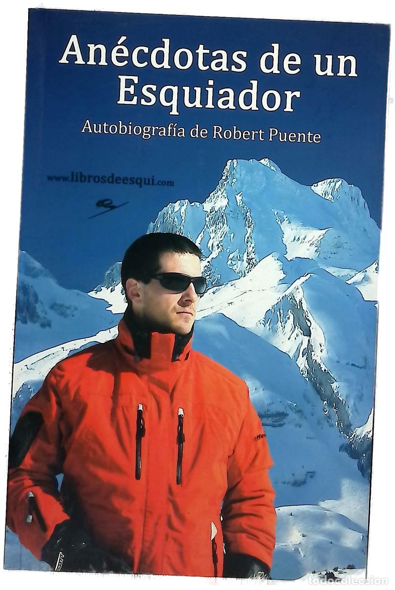 Libri di seconda mano: An&eacute;cdotas de un esquiador autobiograf&iacute;a de Robert Puente