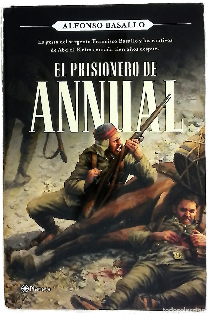 books: El prisionero de Annual : la gesta del sargento Francisco Basallo y los cautivos de Abd el-Krim c...