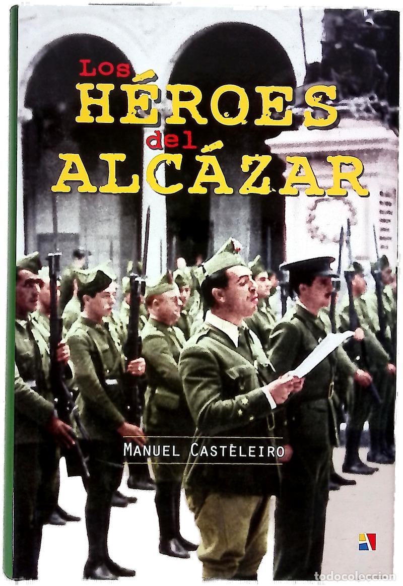 B&uuml;cher: Los h&eacute;roes del Alc&aacute;zar - Casteleiro de Villalba, Manuel