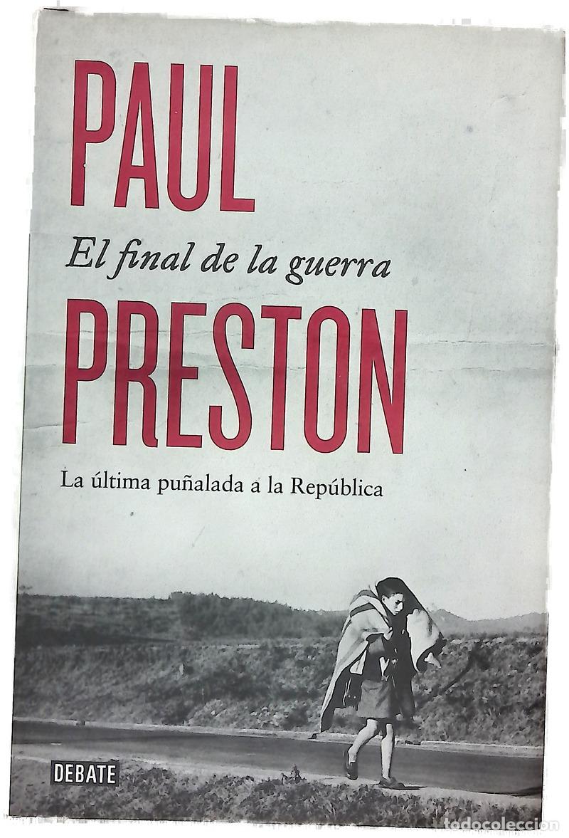 B&uuml;cher: El final de la guerra : la &uacute;ltima pu&ntilde;alada a la Rep&uacute;blica